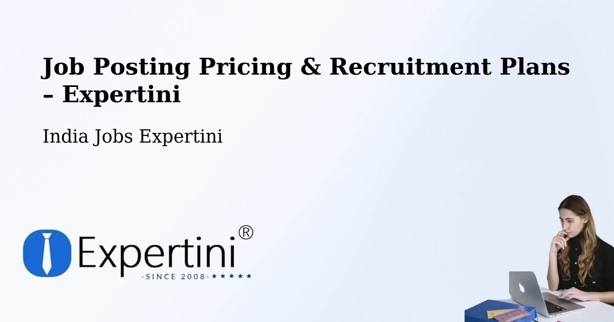 Job Posting Pricing & Recruitment Plans – Pippara - Pippara, India Jobs Expertini